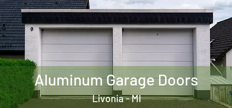  Aluminum Garage Doors Livonia - MI