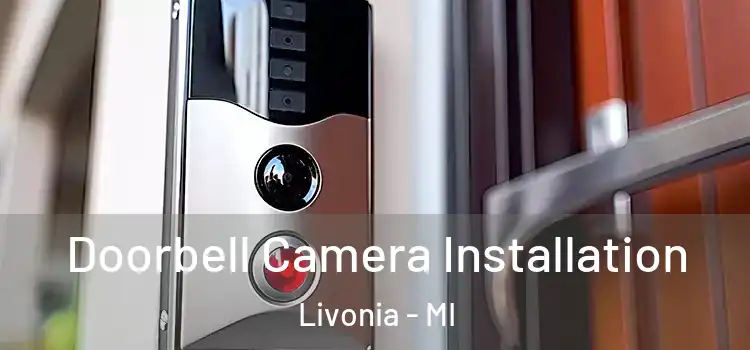  Doorbell Camera Installation Livonia - MI