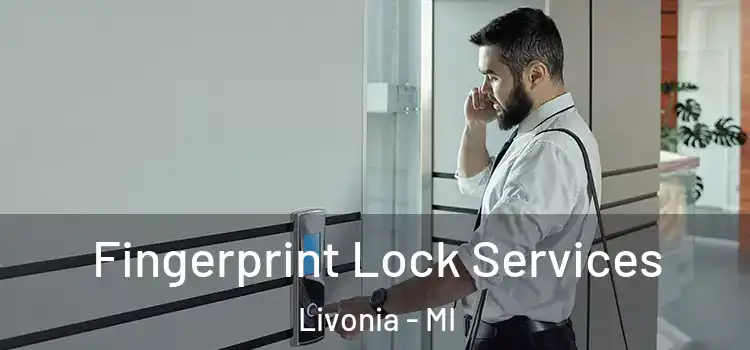  Fingerprint Lock Services Livonia - MI