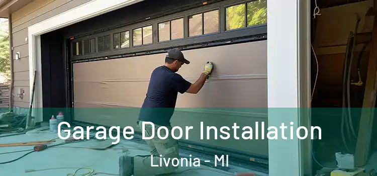  Garage Door Installation Livonia - MI