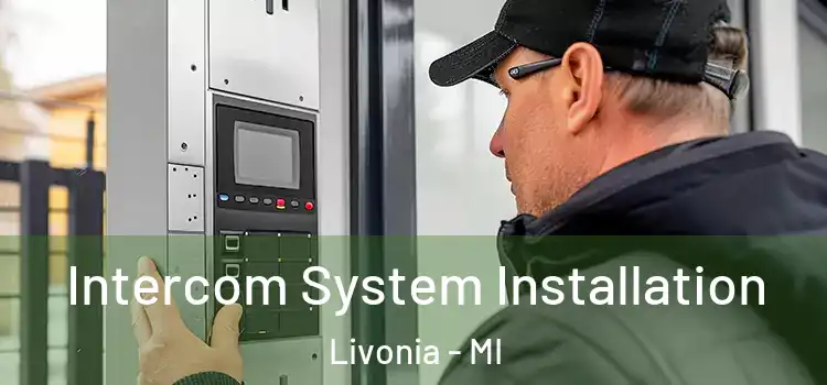 Intercom System Installation Livonia - MI