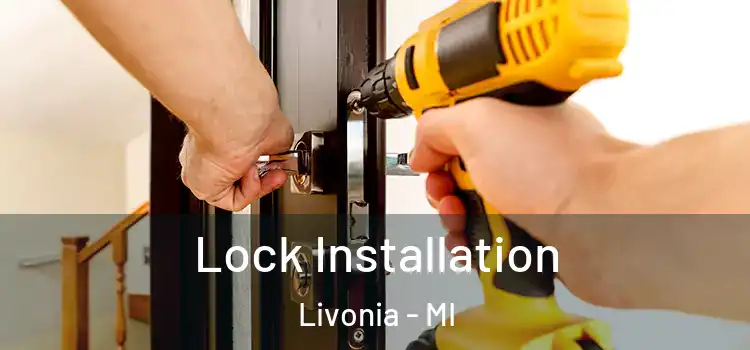  Lock Installation Livonia - MI