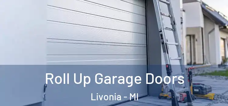  Roll Up Garage Doors Livonia - MI