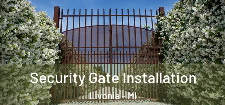  Security Gate Installation Livonia - MI