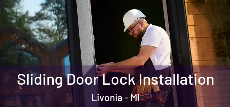 Sliding Door Lock Installation Livonia - MI