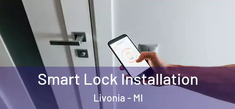 Smart Lock Installation Livonia - MI